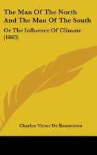 The Man Of The North And The Man Of The South: Or The Influence Of Climate (1863)