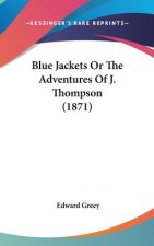 Blue Jackets Or The Adventures Of J. Thompson (1871)