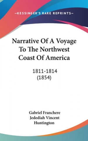 Narrative Of A Voyage To The Northwest Coast Of America