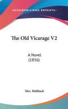 The Old Vicarage V2: A Novel (1856)