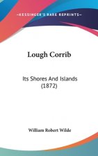 Lough Corrib: Its Shores And Islands (1872)