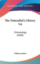 The Naturalist's Library V6: Entomology (1840)