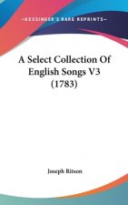 A Select Collection Of English Songs V3 (1783)