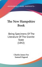 The New Hampshire Book: Being Specimens Of The Literature Of The Granite State (1842)