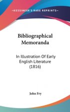 Bibliographical Memoranda: In Illustration Of Early English Literature (1816)