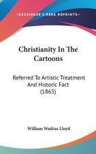 Christianity In The Cartoons: Referred To Artistic Treatment And Historic Fact (1865)