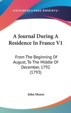 A Journal During A Residence In France V1: From The Beginning Of August, To The Middle Of December, 1792 (1793)