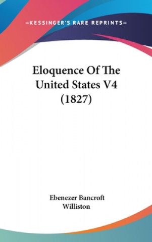 Eloquence Of The United States V4 (1827)