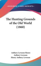 The Hunting Grounds Of The Old World (1860)