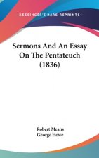 Sermons And An Essay On The Pentateuch (1836)