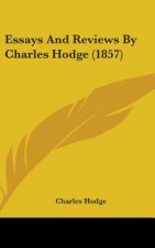 Essays And Reviews By Charles Hodge (1857)