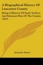 Biographical History Of Lancaster County