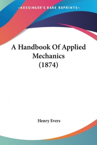 A Handbook Of Applied Mechanics (1874)