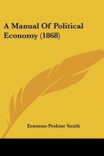 A Manual Of Political Economy (1868)