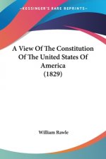 View Of The Constitution Of The United States Of America (1829)