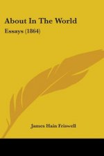 About In The World: Essays (1864)