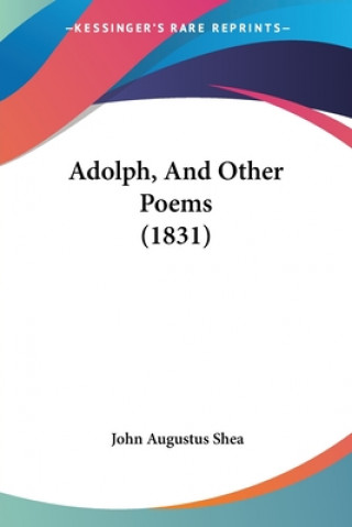 Adolph, And Other Poems (1831)