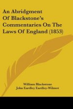 An Abridgment Of Blackstone's Commentaries On The Laws Of England (1853)