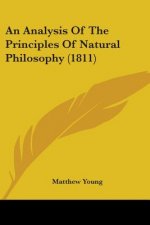 An Analysis Of The Principles Of Natural Philosophy (1811)