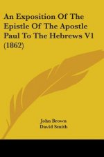 An Exposition Of The Epistle Of The Apostle Paul To The Hebrews V1 (1862)