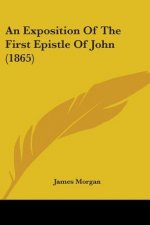 An Exposition Of The First Epistle Of John (1865)