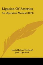Ligation Of Arteries: An Operative Manual (1874)