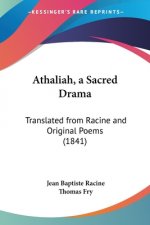 Athaliah, A Sacred Drama: Translated From Racine And Original Poems (1841)