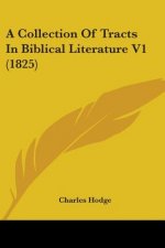 A Collection Of Tracts In Biblical Literature V1 (1825)