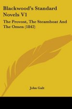 Blackwood's Standard Novels V1: The Provost, The Steamboat And The Omen (1842)