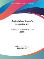 Burton's Gentleman's Magazine V5: From July To December, 1839 (1839)