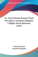 Cn. Naevii Poetae Romani Vitam Descripsit, Carminum Reliquias Collegit, Poesis Rationem (1843)