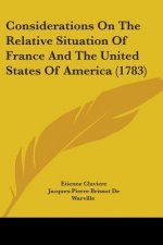 Considerations On The Relative Situation Of France And The United States Of America (1783)