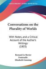 Conversations On The Plurality Of Worlds: With Notes, And A Critical Account Of The Author's Writings (1803)