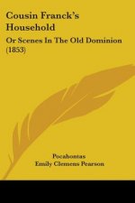 Cousin Franck's Household: Or Scenes In The Old Dominion (1853)