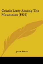 Cousin Lucy Among The Mountains (1852)