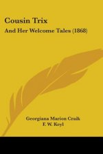 Cousin Trix: And Her Welcome Tales (1868)