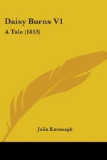 Daisy Burns V1: A Tale (1853)