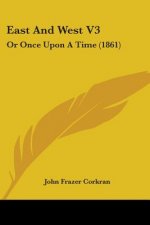 East And West V3: Or Once Upon A Time (1861)