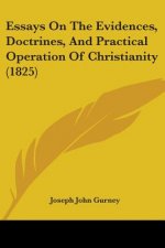 Essays On The Evidences, Doctrines, And Practical Operation Of Christianity (1825)