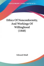 Ethics Of Nonconformity, And Workings Of Willinghood (1848)