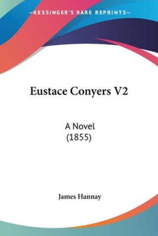 Eustace Conyers V2: A Novel (1855)