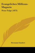 Evangeliches Millions-Magazin: Neue Folge (1873)