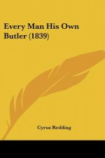Every Man His Own Butler (1839)