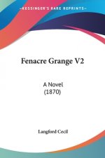 Fenacre Grange V2: A Novel (1870)