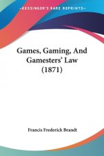 Games, Gaming, And Gamesters' Law (1871)