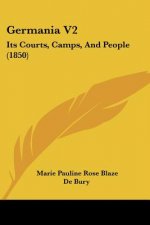 Germania V2: Its Courts, Camps, And People (1850)