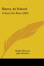 Harry At School: A Story For Boys (1862)