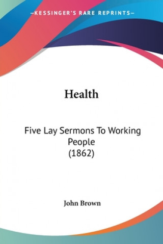 Health: Five Lay Sermons To Working People (1862)