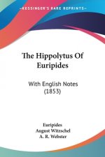 The Hippolytus Of Euripides: With English Notes (1853)