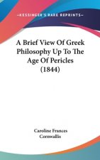 A Brief View Of Greek Philosophy Up To The Age Of Pericles (1844)